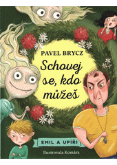 obal knihy - BRYCZ, Pavel. Schovej se, kdo můžeš.