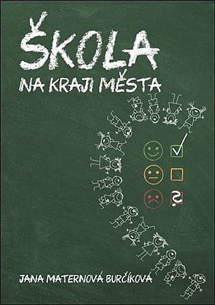 obal knihy - MATERNOVÁ BURČÍKOVÁ, J. Škola na kraji města.