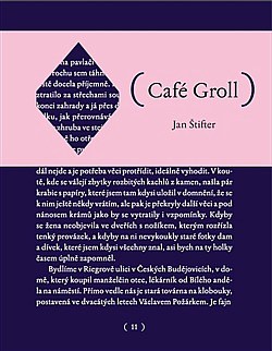 obal knihy - ŠTIFTER, Jan. Café Groll.