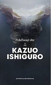 obal knihy - ISHIGURO, Kazuo. Pohřbený.