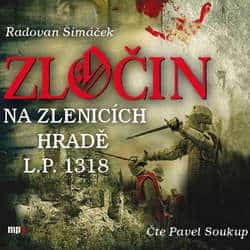 obal knihy - ŠIMÁČEK, Radovan. Zločin na Zlenicích hradě L. P. 1318.