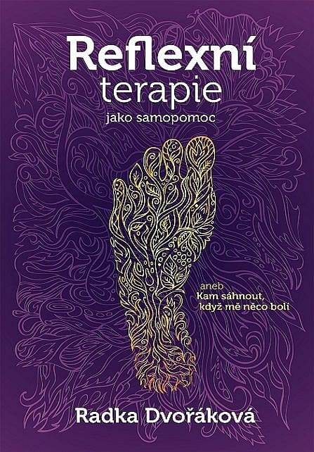 RADKA DVOŘÁKOVÁ – Reflexní terapie jako samopomoc aneb kam sáhnout, když mě něco bolí – online beseda
