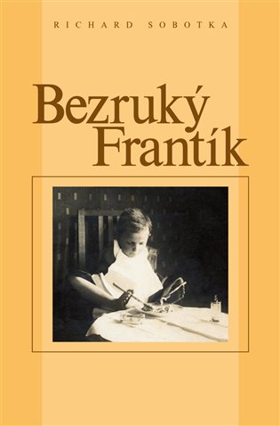 obal knihy - SOBOTKA, Richard. Bezruký Frantík: životní příběh Františka Filipa.