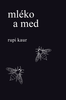 obal knihy - KAUR, Rupi. Mléko a med.