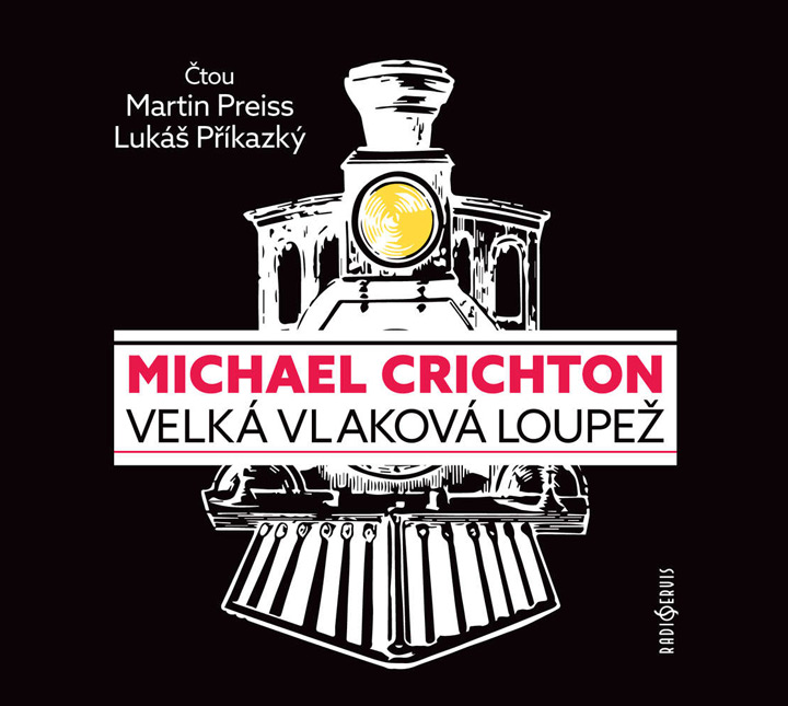 obal knihy - CRICHTON, Michael. Velká vlaková  loupež.