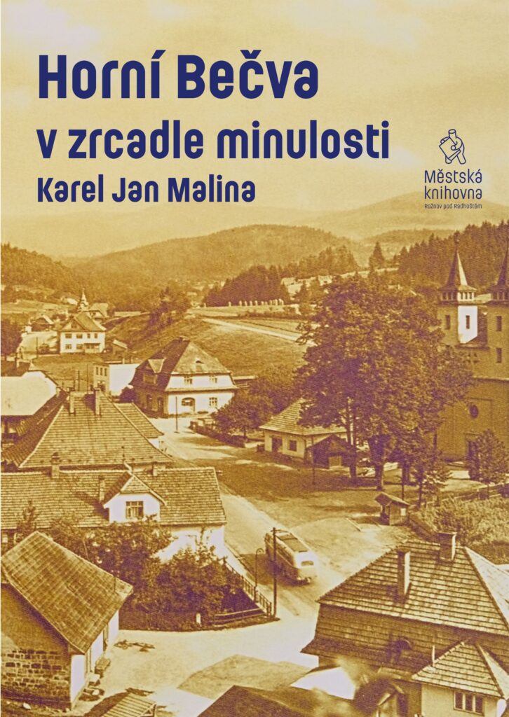 MĚSTO V MÉ PAMĚTI – Horní Bečva v zrcadle minulosti
