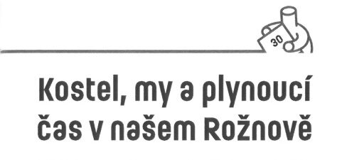 MILÉ TISKY – Kostel, my a plynoucí čas v našem Rožnově – Doubravka Vejmelková