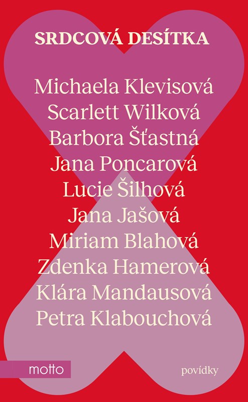 obal knihy - KLEVISOVÁ, Michaela; WILKOVÁ, Scarlett; ŠŤASTNÁ, Barbora; PONCAROVÁ, Jana; ŠILHOVÁ, Lucie et al. Srdcová desítka.