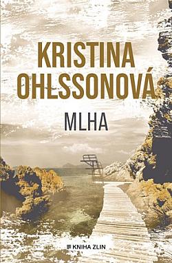 obal knihy - OHLSSON, Kristina. Mlha.