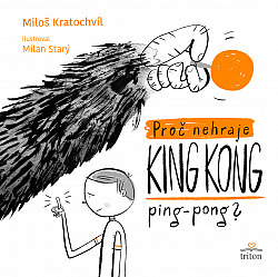 obal knihy - KRATOCHVÍL, Miloš. Proč nehraje King kong ping-pong?