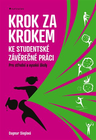 obal knihy - SIEGLOVÁ, Dagmar. Krok za krokem ke studentské závěrečné práci: pro střední a vysoké školy.