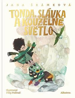 obal knihy - ŠRÁMKOVÁ, Jana. Tonda, Slávka a kouzelné světlo.