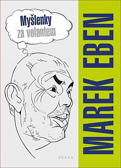 obal knihy - EBEN, Marek. Myšlenky za volantem.