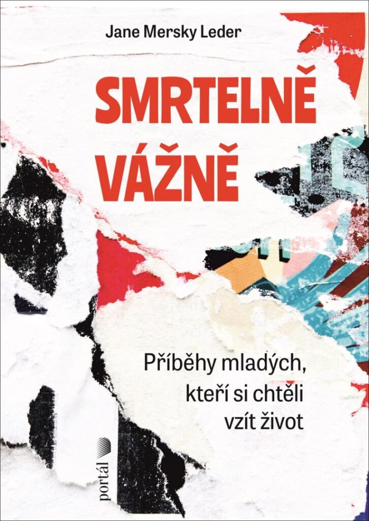 obal knihy - LEDER, Jane Mersky. Smrtelně vážně: příběhy mladých, kteří si chtěli vzít život.