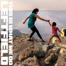 obal knihy - LEFTFIELD. This is what we do. CD.