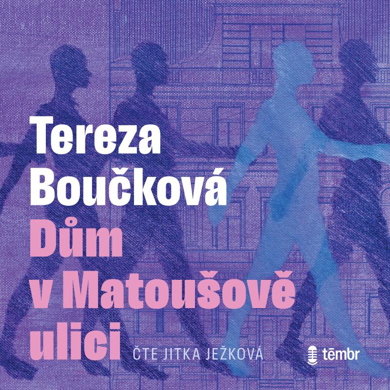 obal knihy - BOUČKOVÁ, Tereza. Dům v Matoušově ulici. CD.