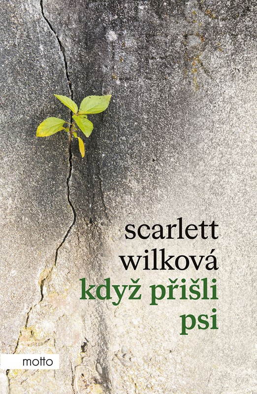 obal knihy - WILKOVÁ, Scarlett. Když přišli psi.