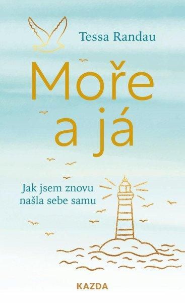 obal knihy - RANDAU, Tessa. Moře a já: jak jsem znovu našla sebe samu.