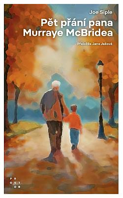 obal knihy - SIPLE, Joe. Pět přání pana Murraye McBridea.