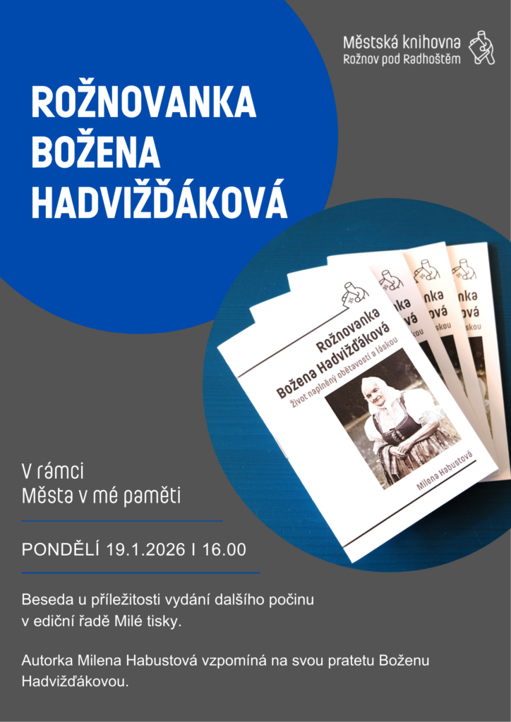 MĚSTO V MÉ PAMĚTI: Rožnovanka Božena Hadvižďáková