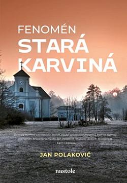 obal knihy - POLAKOVIČ Jan. Fenomén Stará Karviná