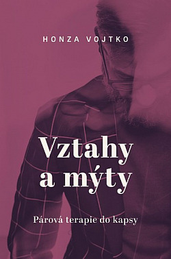 obal knihy - VOJTKO, Honza. Vztahy a mýty