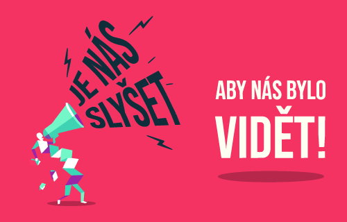JE NÁS SLYŠET! Aby nás bylo vidět!