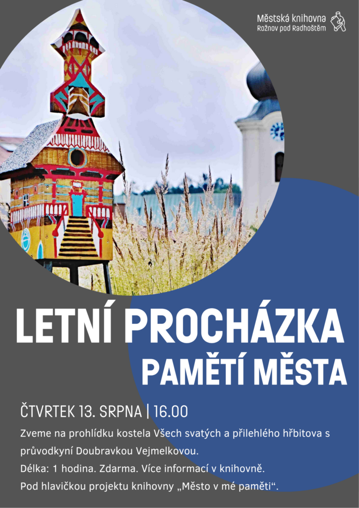 LETNÍ PROCHÁZKY PAMĚTÍ MĚSTA – historie kostela Všech svatých v Rožnově pod Radhoštěm