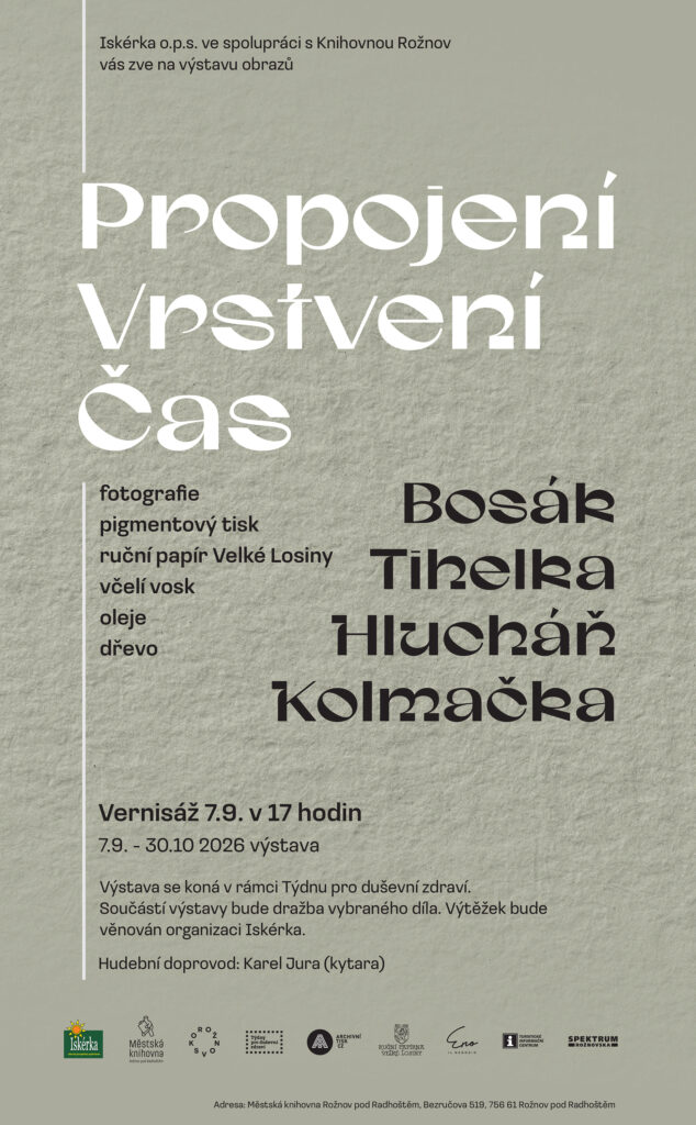 VERNISÁŽ Propojení – Vrstvení – Čas: Josef Bosák, Marek Tihelka, Tomáš Hlucháň a Radek Kolmačka