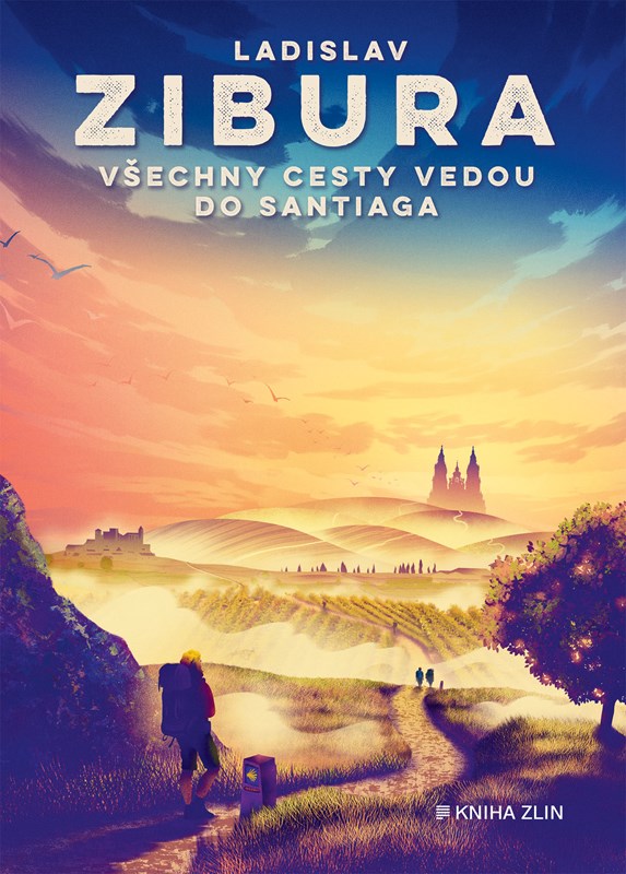 obal knihy - ZIBURA, Ladislav. Všechny cesty vedou do Santiaga